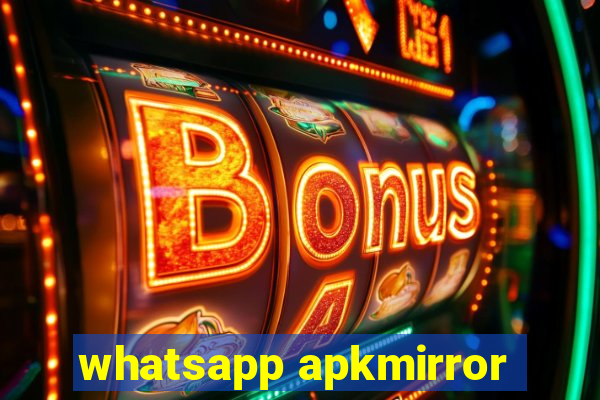 whatsapp apkmirror